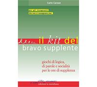 Libri Carlo Carzan - Il Kit Del Bravo Supplente. Giochi Di Logica, Parole E Soci