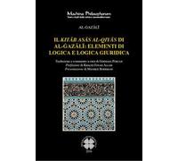 Il «Kitab asas al-qiyas» di Al-Gazali: elementi di logica e logica giuridica