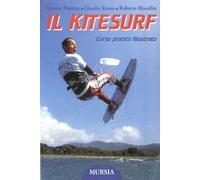 Il kitesurf. Corso pratico illustrato