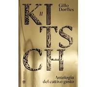 Il Kitsch. Antologia del cattivo gusto. Ediz. a colori