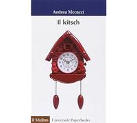 Il kitsch [Paperback] Mecacci, Andrea
