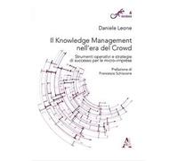 Il knowledge management nell'era del crowd. Strumenti operativi e strategie di successo per le micro-imprese
