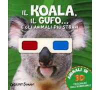 Il koala, il gufo... e gli animali più strani. Con gadget