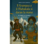 Il Krampus e il Mahakala si daran la mano. Un viaggio tra montagne e auton...