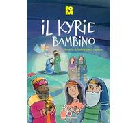 Il kyrie bambino. Novena di Natale per i ragazzi