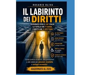 IL LABIRINTO DEI DIRITTI: GUIDA PRATICA AI PATRONATI E ALLE PENSIONI