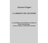Il labirinto del decisore. La manifattura dei prodotti per la difesa tra diritto internazionale, norme europee e ordinamenti nazionali