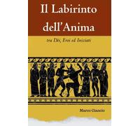 Il Labirinto dell'Anima -Marco Ciancio