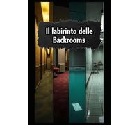 Il labirinto delle Backrooms
