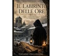 Il Labirinto delle Ore: Romanzo storico