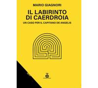 Il labirinto di Caerdroia. Un caso per il Capitano De Angelis - 2