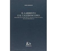 Il labirinto e il caleidoscopio. Percorsi di letture tra le «Novelle per un anno» di Luigi Pirandello