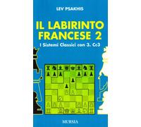 Il labirinto francese. I sistemi classici con 3. Cc3 (Vol. 2)
