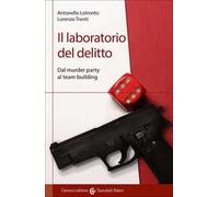 Il laboratorio del delitto. Dal murder party al team building