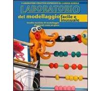 Il laboratorio del modellaggio facile e inusuale. Insolite tecniche di modellaggio divertenti come un gioco