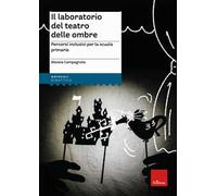 Il laboratorio del teatro delle ombre. Percorsi inclusivi per la scuola primaria
