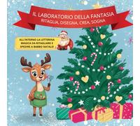 IL LABORATORIO DELLA FANTASIA: Ritaglia, disegna, crea, sogna