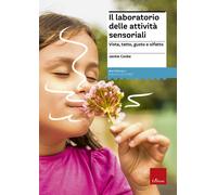 Il laboratorio delle attività sensoriali. Vista, tatto, gusto e o