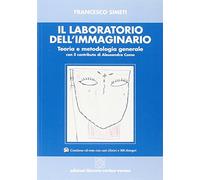 Il laboratorio dell'immaginario. Teoria e metodologia generale. Con CD-ROM