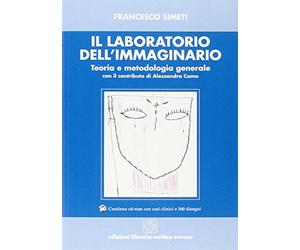 Il laboratorio dell'immaginario. Teoria e metodologia generale. Con CD-ROM