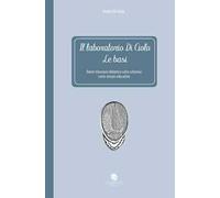 Il laboratorio Di Ciolo. Le basi