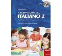 Il laboratorio di... Italiano 2. Proposte operative per competenze. Classi quarta e quinta della scuola primaria. Con CD-ROM: Vol. 2