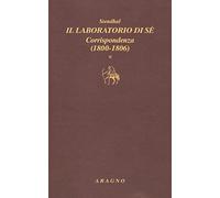 Il laboratorio di sé. Corrispondenza. 1800-1806 (Vol. 1)
