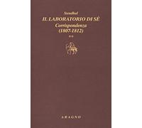 Il laboratorio di sé. Corrispondenza. 1807-1812 (Vol. 2)