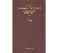 Il laboratorio di sé. Corrispondenza. 1813-1821 (Vol. 3) [Paperback] Stendhal an
