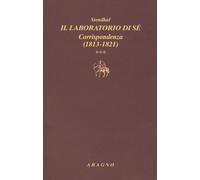 Il laboratorio di sé. Corrispondenza. Vol. 3: 1813-1821 - 2016 -