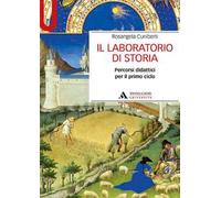 Il laboratorio di storia. Percorsi didattici per il primo ciclo