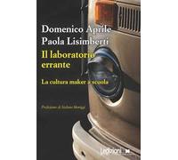 Il laboratorio errante. La cultura maker a scuola