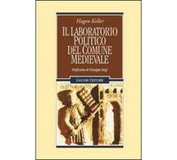 Il laboratorio politico del comune medievale