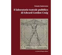 Il laboratorio teatrale pubblico di Edward Gordon Craig