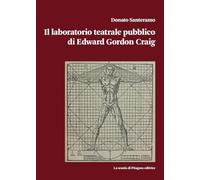 Il laboratorio teatrale pubblico di Edward Gordon Craig