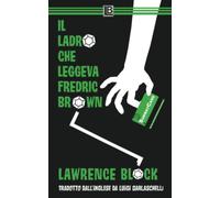 Il Ladro che Leggeva Fredric Brown: Bernie Rhodenbarr #13