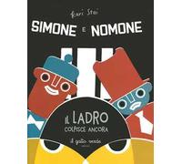 Il ladro colpisce ancora. Simone e Nomone. Ediz. a colori