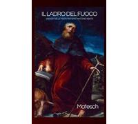 Il ladro del fuoco. Viaggio nelle feste per sant’Antonio abate