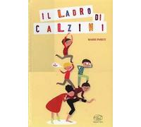 Il ladro di calzini. Ediz. illustrata