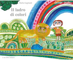 Il ladro di colori. Ediz. a colori - Zavrel Stepán, Gagliardi Mafra