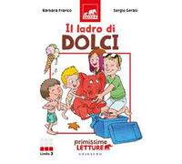 Il ladro di dolci. Primissime letture. Ediz. illustrata