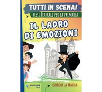 IL LADRO DI EMOZIONI: copione teatrale