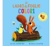 Il ladro di foglie. Colori. Ediz. a colori