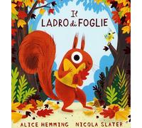 Il ladro di foglie. Ediz. a colori