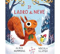 Il ladro di neve. Ediz. a colori