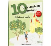 Il ladro di pesche. Una storia in 10 minuti! Ediz. a colori