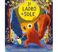 Il ladro di sole. Ediz. a colori