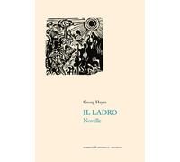 Il ladro. Novelle [Paperback] [Feb 27, 2020] Heym, Georg; Chiarini, Paolo and Sc