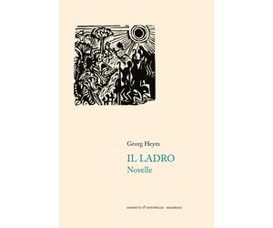 Il ladro. Novelle [Paperback] [Feb 27, 2020] Heym, Georg; Chiarini, Paolo and Sc