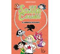 Il ladruncolo mitologico. Scilla e Cariddi. Un'avventura mitologica tra risate e misteri - Vol.1